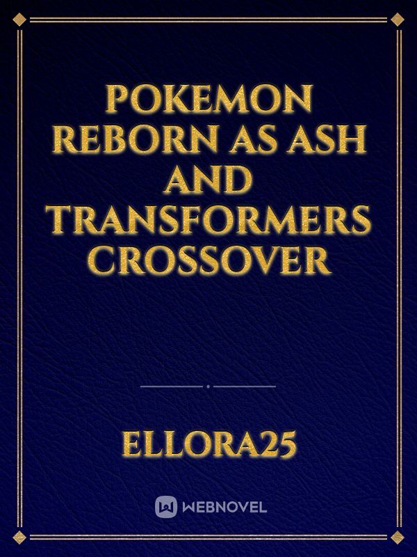 Pokemon Reborn as Ash and Transformers crossover
