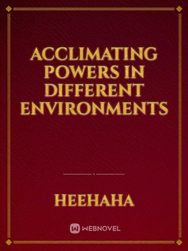 Acclimating Powers In Different Environments