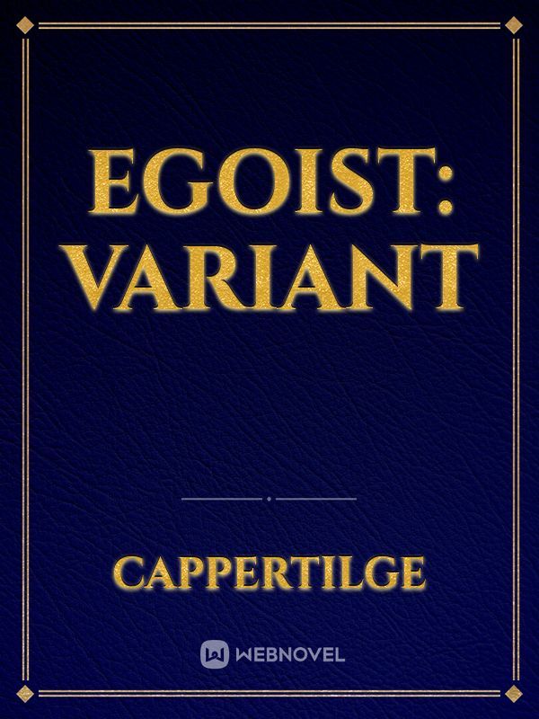 Egoist: Variant