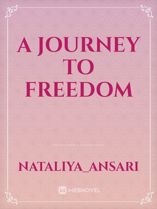 A journey to freedom