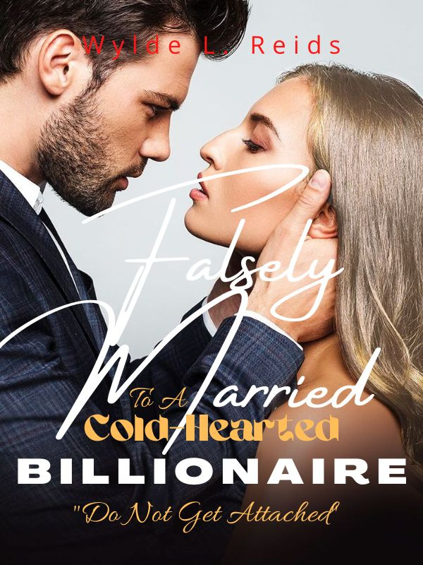 Falsely Married to a Cold-Hearted Billionaire