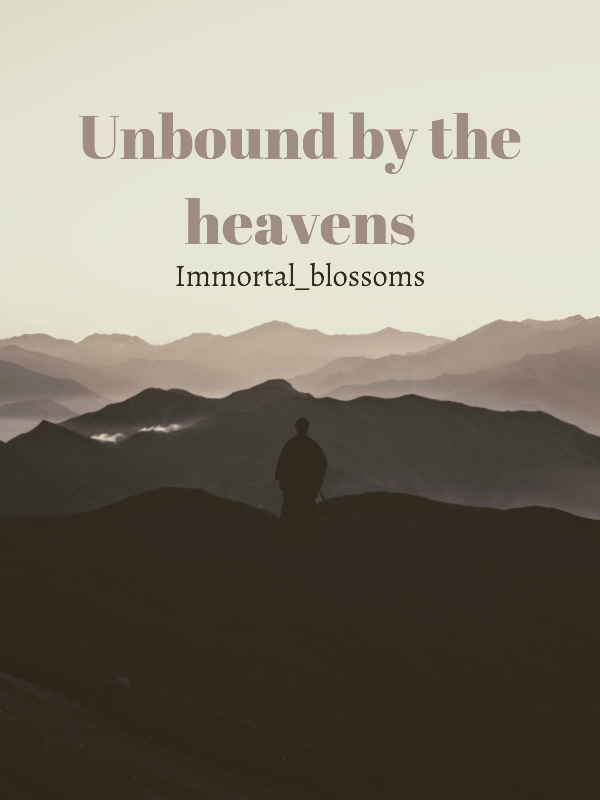 Unbound by the heavens