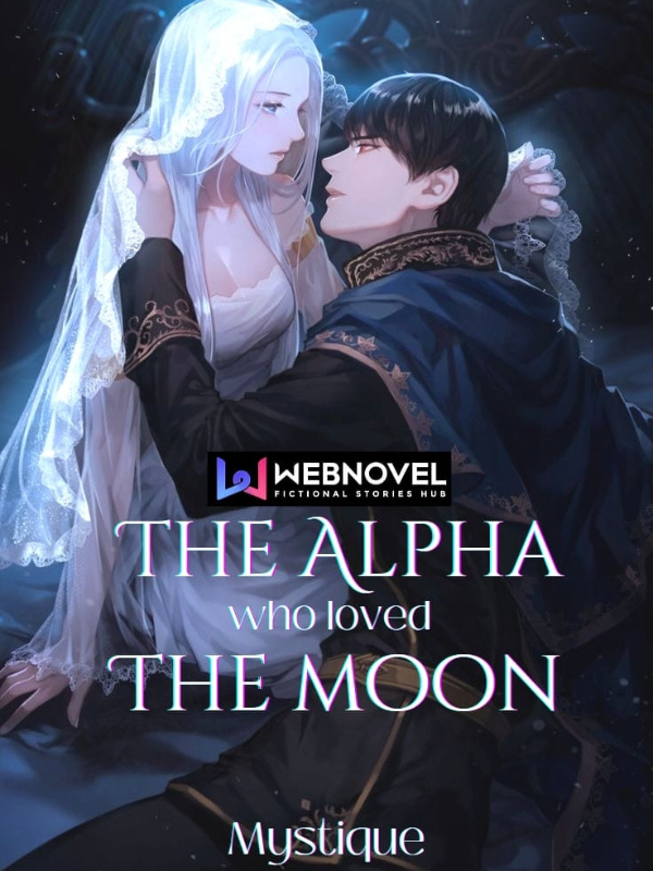 The alpha who loved the moon