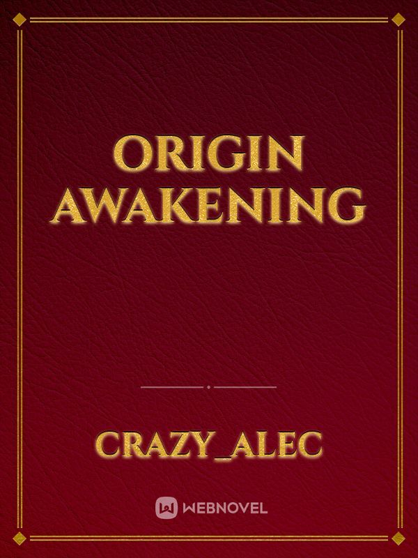 Origin Awakening [ Genesis Born ]