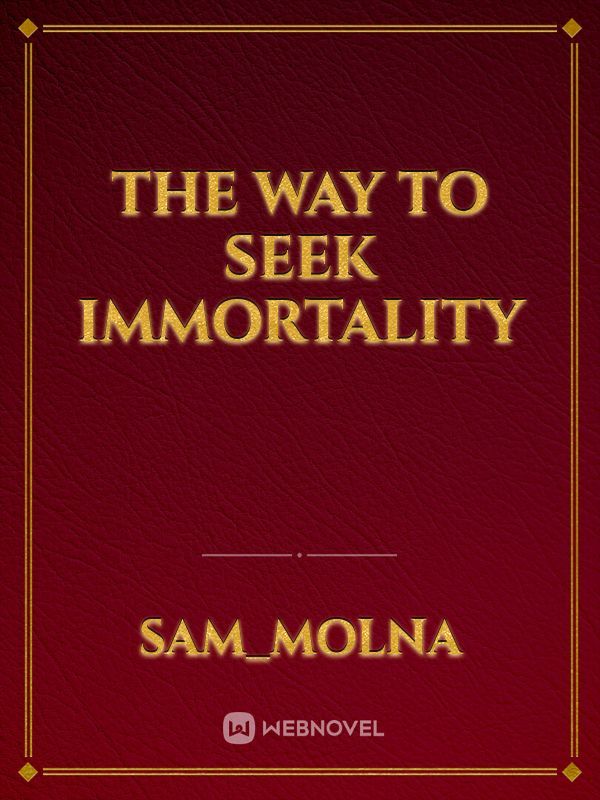 The way to seek immortality