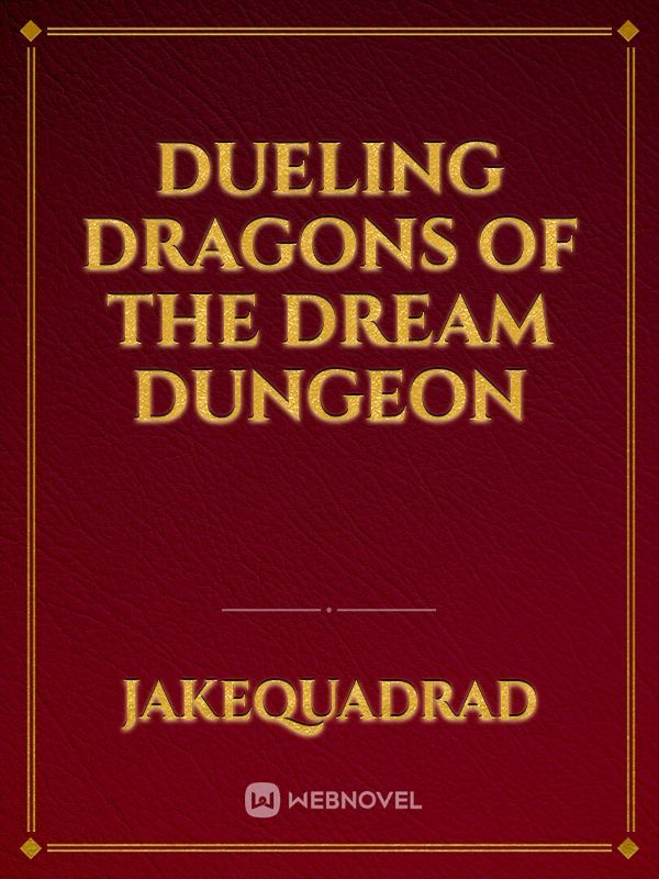 Dueling Dragons of the Dream Dungeon
