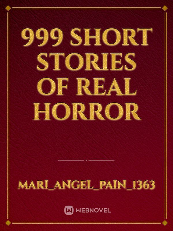 999 short stories of real horror