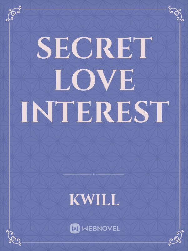 Secret love Interest