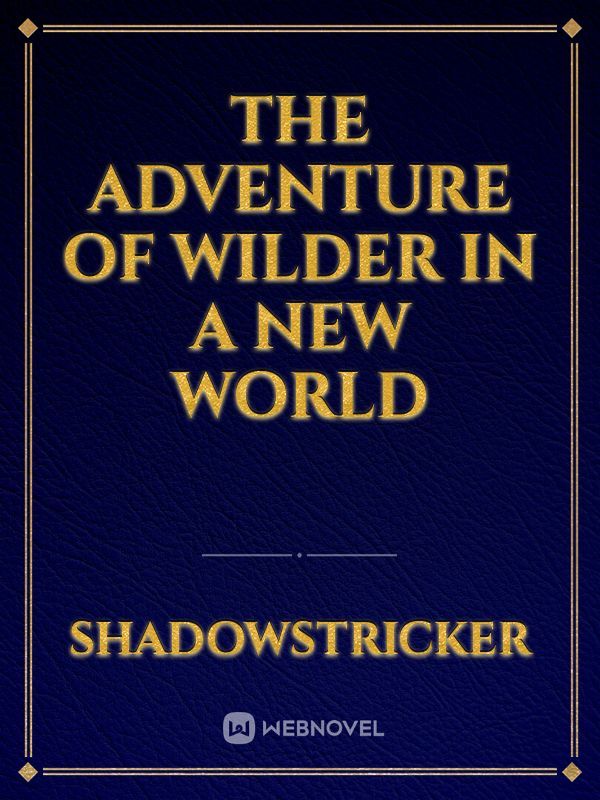 The Adventure of Wilder in a New World